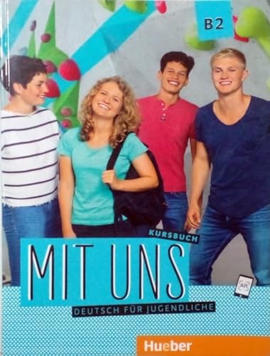 Mit uns B2: Deutsch für Jugendliche.Deutsch als Fremdsprache / Kursbuch von Hueber Verlag GmbH